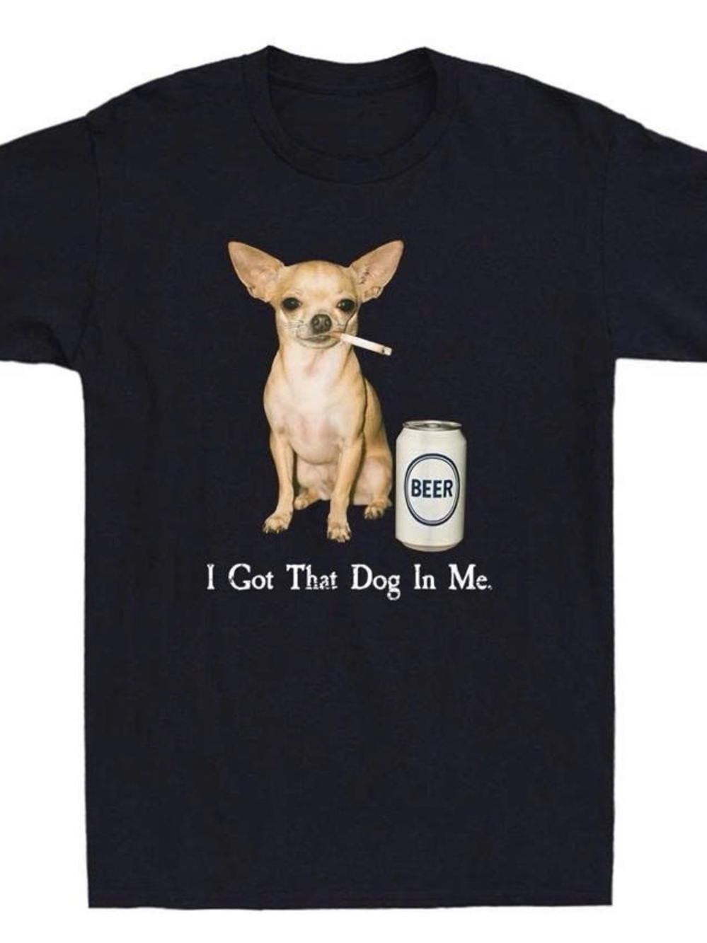 I got that dog in me Black Tee with Tan Chihuahua and White Beer Can Graphic